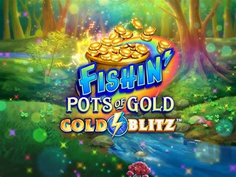 Fishin Pots Of Gold Gold Blitz Bwin